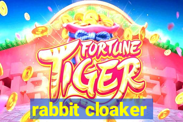 rabbit cloaker